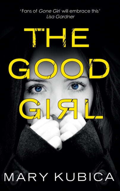 Book cover of: Good Girl. By: Mary Kubica