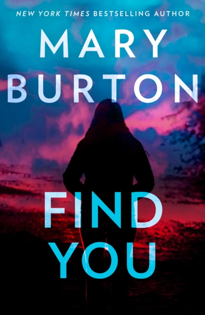 Book cover of: Find You. By: Mary Burton