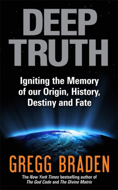 Book cover of: Deep Truth. By: Gregg Braden