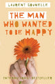 Book cover of: Man Who Wanted to Be Happy. By: Laurent Gounelle