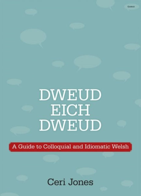 Book cover of: Dweud eich Dweud. By: Ceri Jones