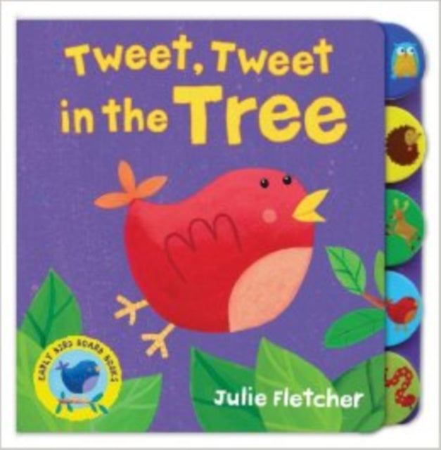 Book cover of: Tweet Tweet in the Tree. By: Julie Fletcher