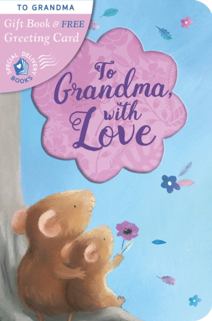 Book cover of: To Grandma, with Love. By: Rosie Reeve