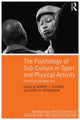 Book cover of: Psychology of Sub-Culture in Sport and Physical Activity. By: Robert J. Schinke