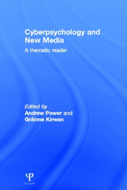 Book cover of: Cyberpsychology and New Media. By: Andrew Power