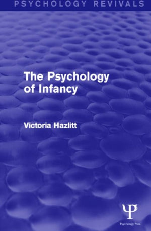 The Psychology of Infancy (Psychology Revivals)