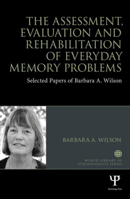 Book cover of: Assessment, Evaluation and Rehabilitation of Everyday Memory Problems