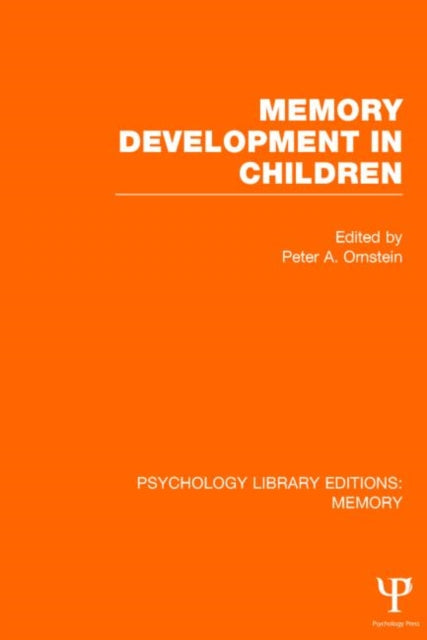 Book cover of: Memory Development in Children (PLE: Memory). By: Peter A. Ornstein