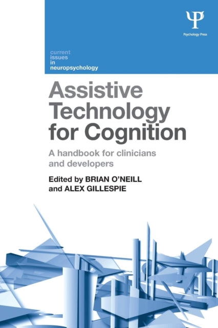 Book cover of: Assistive Technology for Cognition. By: Brian O'Neill
