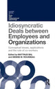Book cover of: Idiosyncratic Deals between Employees and Organizations. By: Matthijs Bal