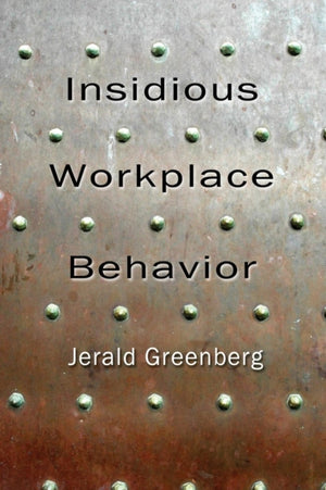 Insidious Workplace Behavior