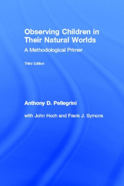 Book cover of: Observing Children in Their Natural Worlds. By: Anthony D. Pellegrini