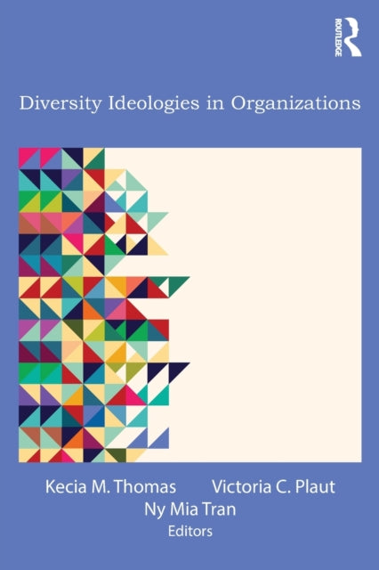 Book cover of: Diversity Ideologies in Organizations. By: Kecia M. Thomas