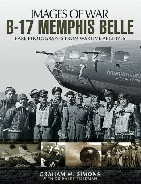 Book cover of: B-17 Memphis Belle: Rare Photographs from Wartime Archives