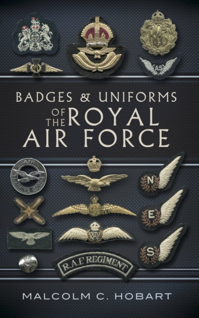 Book cover of: Badges and Uniforms of the Royal Air Force