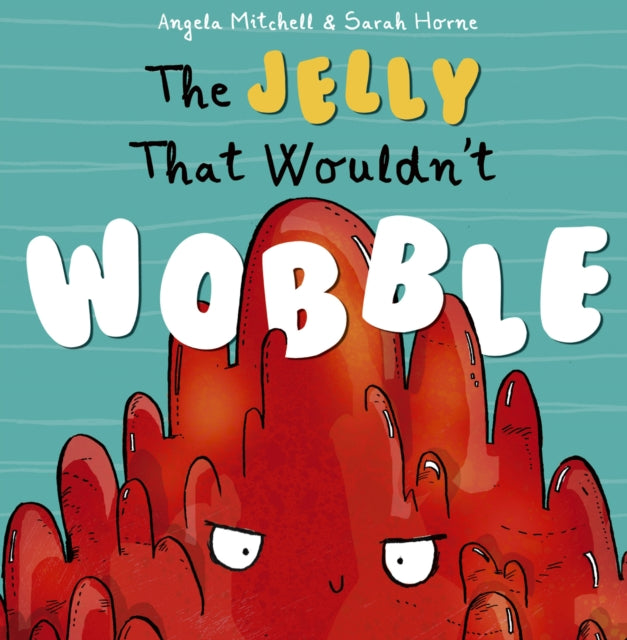 Book cover of: Jelly That Wouldn't Wobble. By: MITCHELL, ANGELA