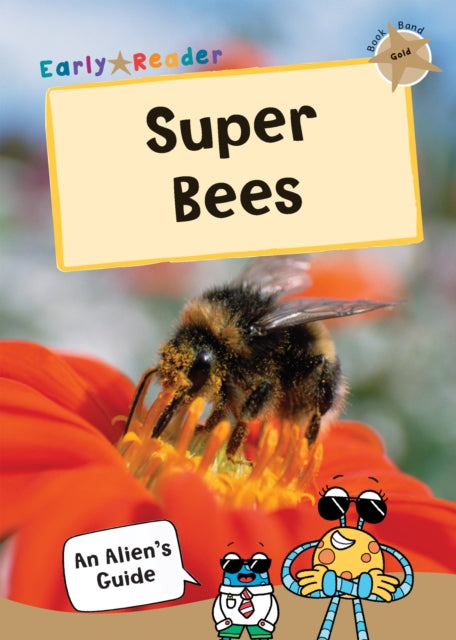 Super Bees, (Gold Non-Fiction Early Reader) 9781848866768 Maverick Arts Publishing