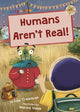 Book cover of: Humans Aren't Real!. By: Lou Treleaven; Marina Halak