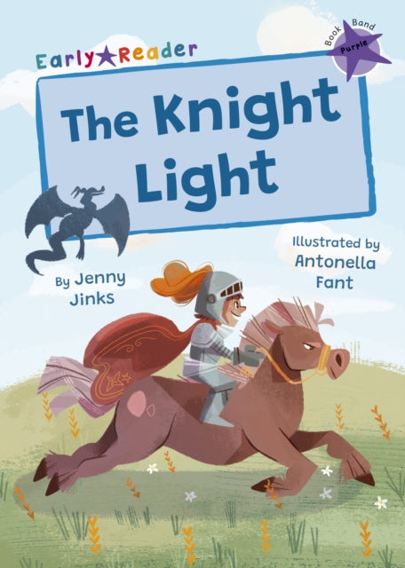 Book cover of: Knight Light. By: Jenny Jinks; Antonella Fant