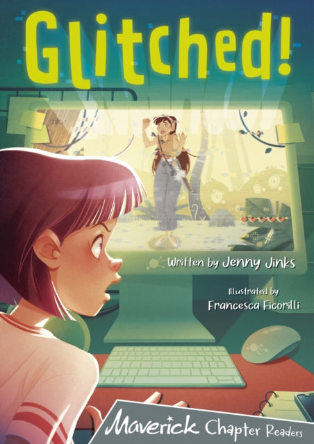 Book cover of: Glitched!. By: Jenny Jinks; Francesca Ficorilli