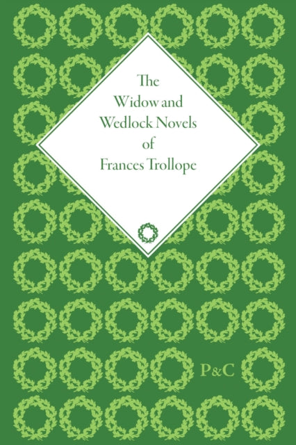 The Widow and Wedlock Novels of Frances Trollope