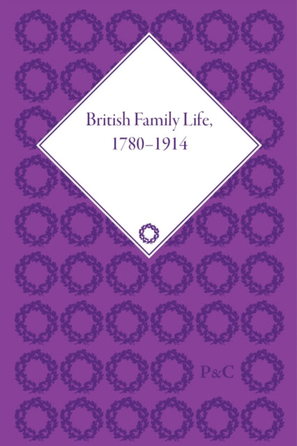 British Family Life, 1780–1914