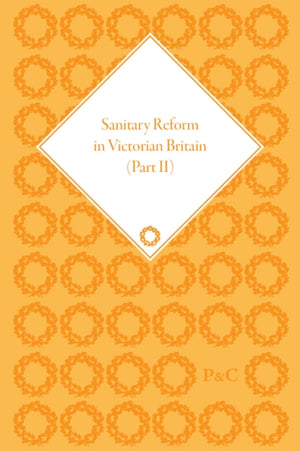 Sanitary Reform in Victorian Britain, Part II
