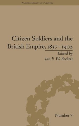 Citizen Soldiers and the British Empire, 1837–1902