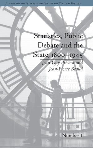 Statistics, Public Debate and the State, 1800–1945