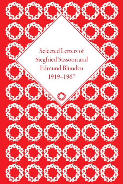 Book cover of: Selected Letters of Siegfried Sassoon and Edmund Blunden, 1919–1967. By: Carol Z. Rothkopf