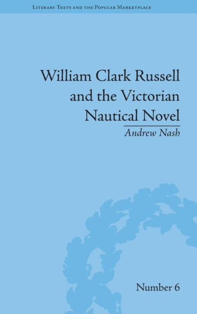 Book cover of: William Clark Russell and the Victorian Nautical Novel. By: Andrew Nash