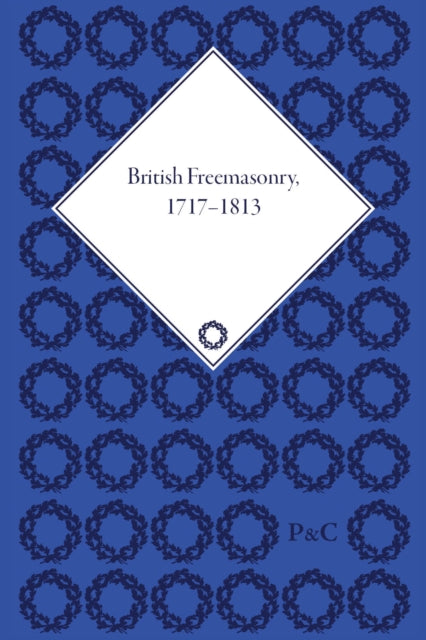 Book cover of: British Freemasonry, 1717-1813. By: Robert Peter