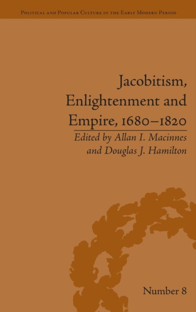 Jacobitism, Enlightenment and Empire, 1680?1820