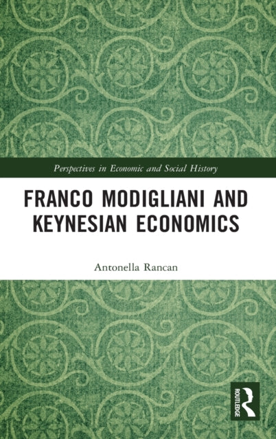 Book cover of: Franco Modigliani and Keynesian Economics. By: Antonella Rancan