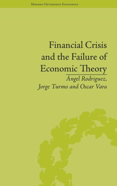 Book cover of: Financial Crisis and the Failure of Economic Theory. By: Ángel Rodríguez