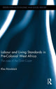 Book cover of: Labour and Living Standards in Pre-Colonial West Africa. By: Klas Rönnbäck