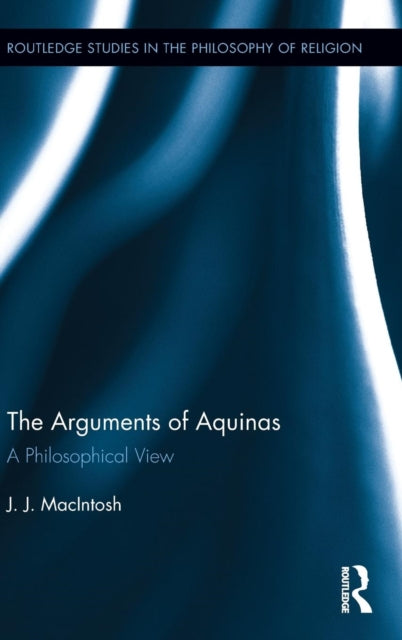Book cover of: Arguments of Aquinas. By: J. J. MacIntosh
