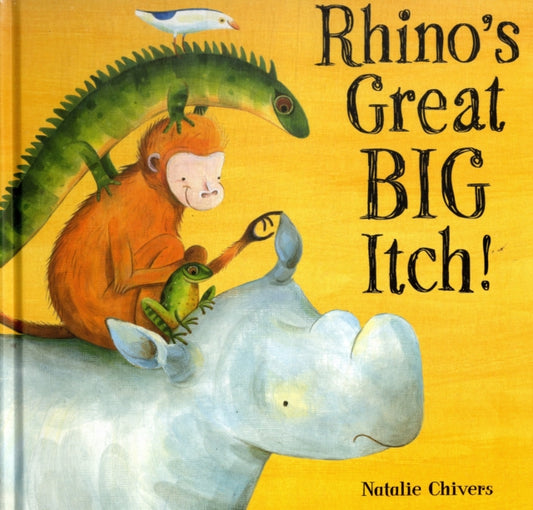 Book cover of: Rhino's Great Big Itch!. By: Natalie Chivers