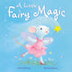 Book cover of: A Little Fairy Magic. By: Julia Hubery