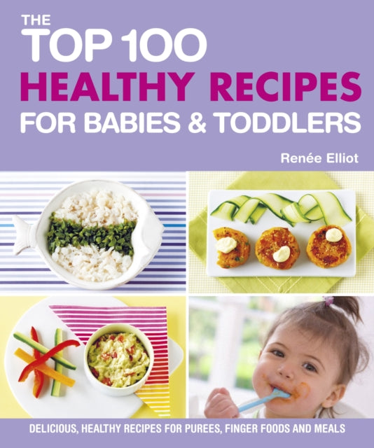 Book cover of: Top 100 Healthy Recipes for Babies and Toddlers