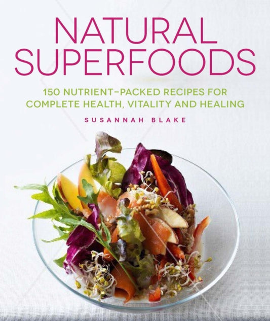 Book cover of: Natural Superfoods. By: Susannah Blake