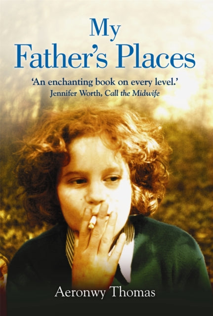 Book cover of: My Father's Places. By: Aeronwy Thomas