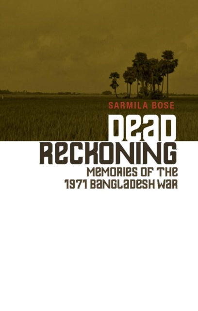 Book cover of: Dead Reckoning. By: Sarmila Bose