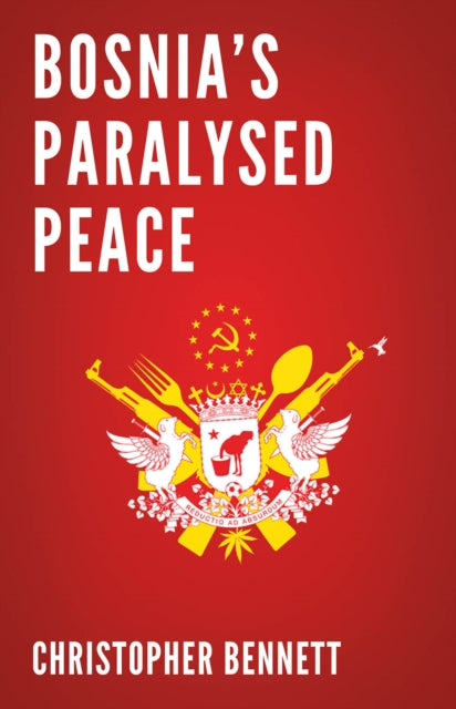 Book cover of: Bosnia's Paralysed Peace. By: Christopher Bennett