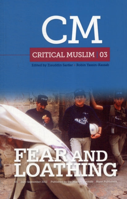 Book cover of: Critical Muslim 03: Fear and Loathing. By: Ziauddin Sardar