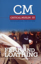 Book cover of: Critical Muslim 03: Fear and Loathing. By: Ziauddin Sardar