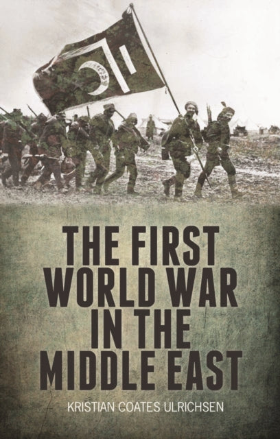 Book cover of: First World War in the Middle East