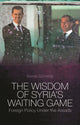 Book cover of: Wisdom of Syria's Waiting Game. By: Bente Scheller