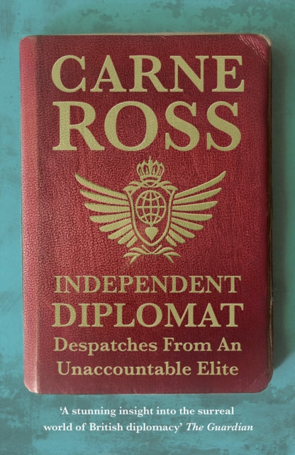Book cover of: Independent Diplomat. By: Carne Ross
