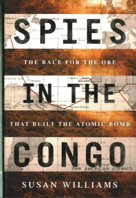 Book cover of: Spies in the Congo. By: Susan Williams